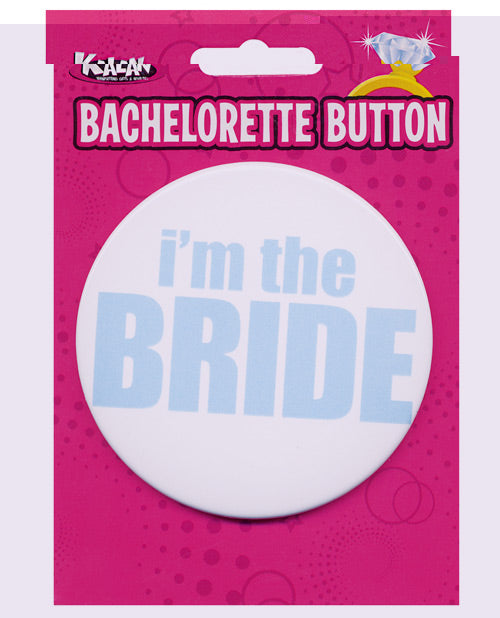 Bachelorette Button - I'm the Bride